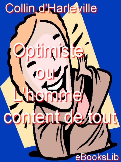 Title details for Optimiste ou L'homme content de tout by Collin d' Harleville - Wait list